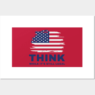 Think While It's Still Legal Posters and Art